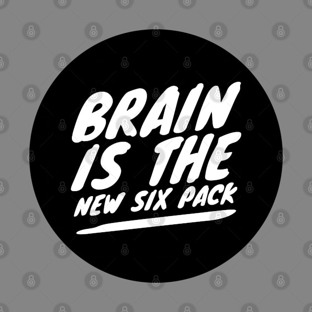 Brain is the new six pack by wamtees