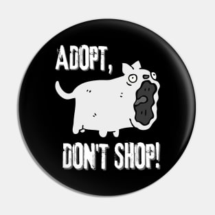 Adopt, Don't Shop. Funny and Sarcastic Saying Phrase, Humor Pin