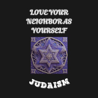 Judaism, Love Your Neighbor As Yourself T-Shirt