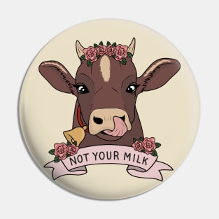 Not your milk Pin