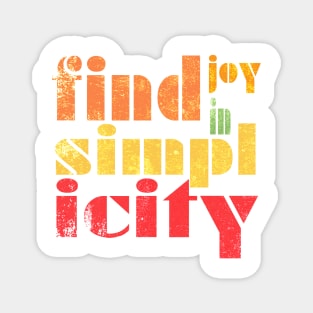 Find Joy In Simplicity Magnet