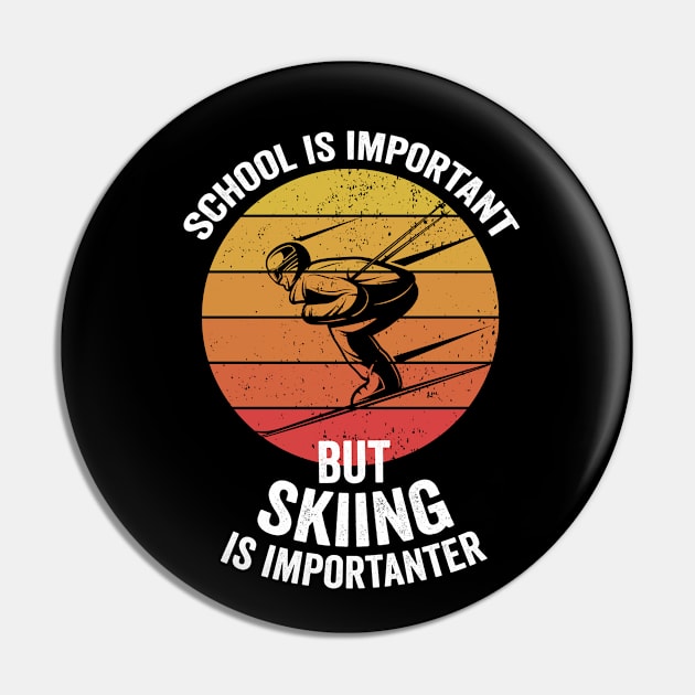 School Is Important But Skiing Is Importanter Funny Ski Gift Pin by dianoo