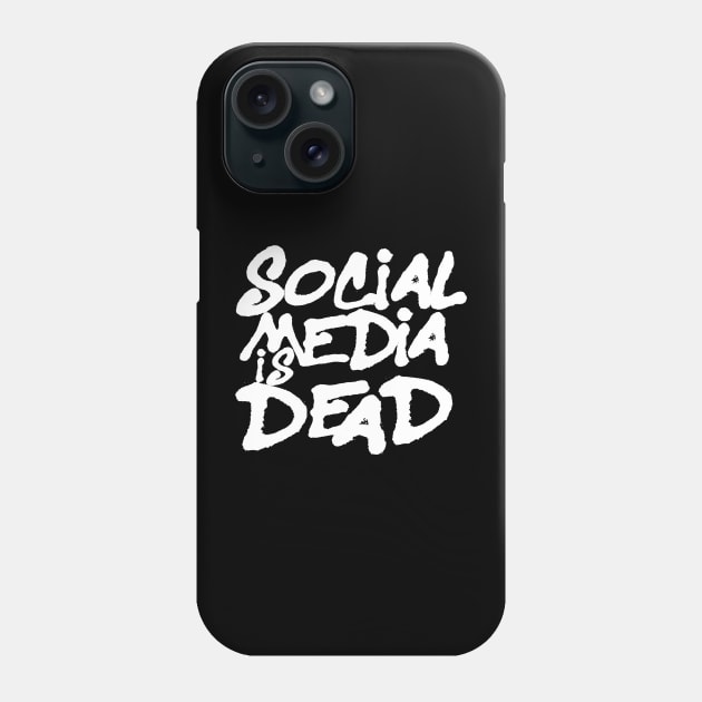 Social Media is Dead Phone Case by Evan Derian