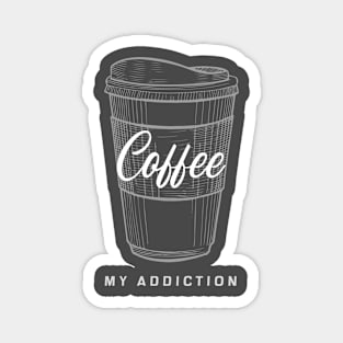 Coffee my addiction Magnet