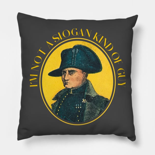 I am not a slogan kind of guy Pillow by Yeaha