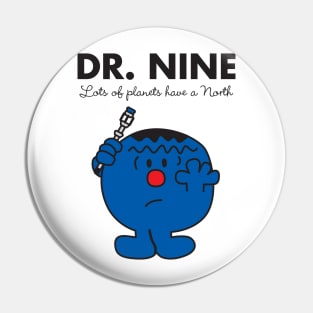 Dr NINE - Lots of planets have a north Pin