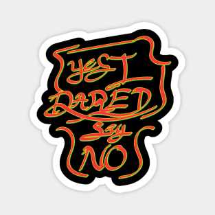 Yes I dared say NO Magnet