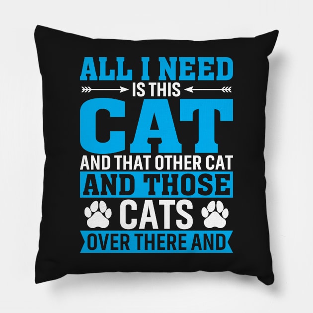 All I Need is A Cat Pillow by Grindelia