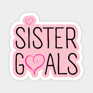 Sister Goals Magnet