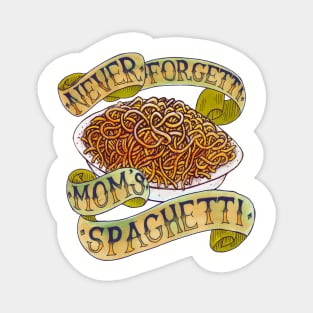 Never Forgetti Mom's Spaghetti Magnet