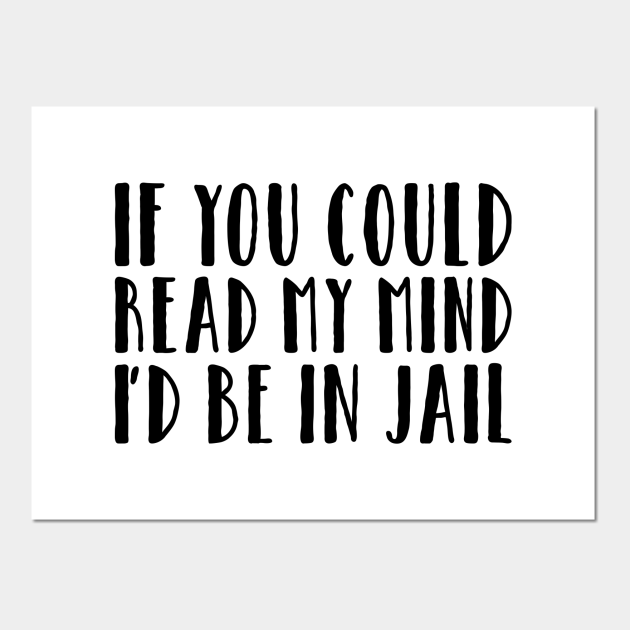 Funny Read Mind Humor Jail Prison Meme - Funny - Posters and Art Prints | TeePublic Funny Read Mind Humor Jail Prison Meme - Funny - Posters and Art Prints | TeePublic