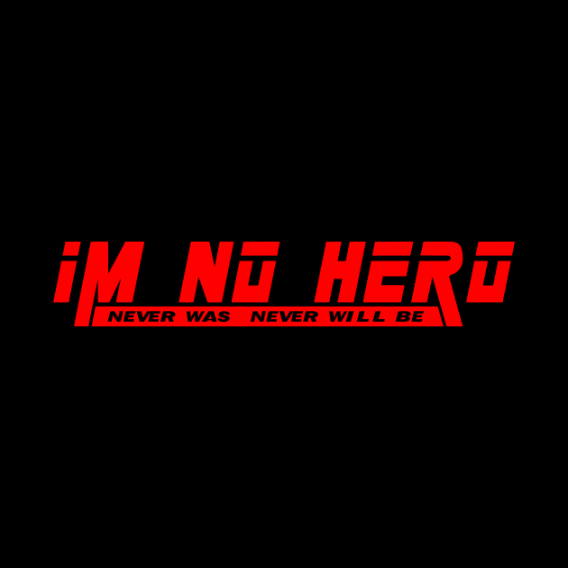 I'm No Hero by Dapper Draws