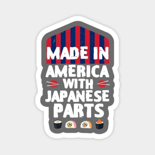 Made In America With Japanese Parts Funny Sushi Lover Magnet