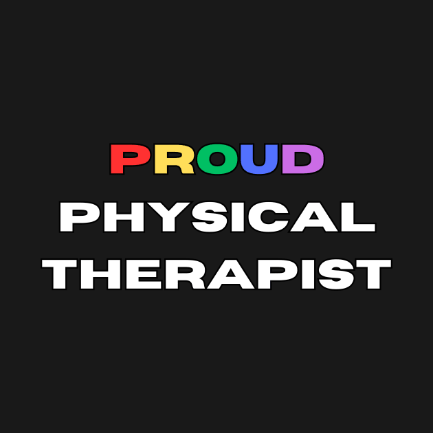 Proud physical therapist by Transcendence Tees