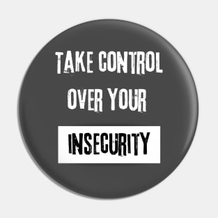 Take Control over Your Insecurity Motivational Quote Pin