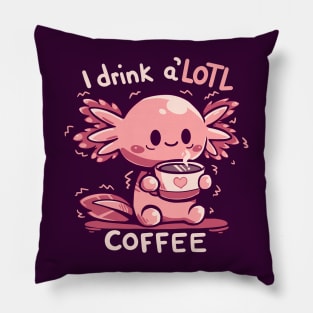 I drink aLOTL Coffee Pillow