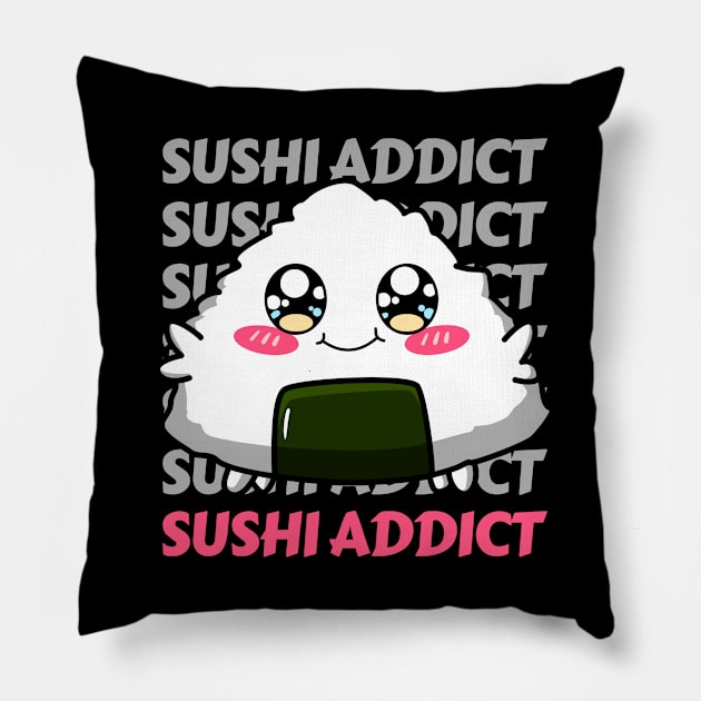 Sushi addict Cute Kawaii I love Sushi Life is better eating sushi ramen Chinese food addict Pillow by BoogieCreates