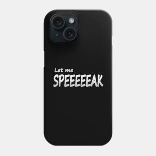 Let me speak meme Phone Case