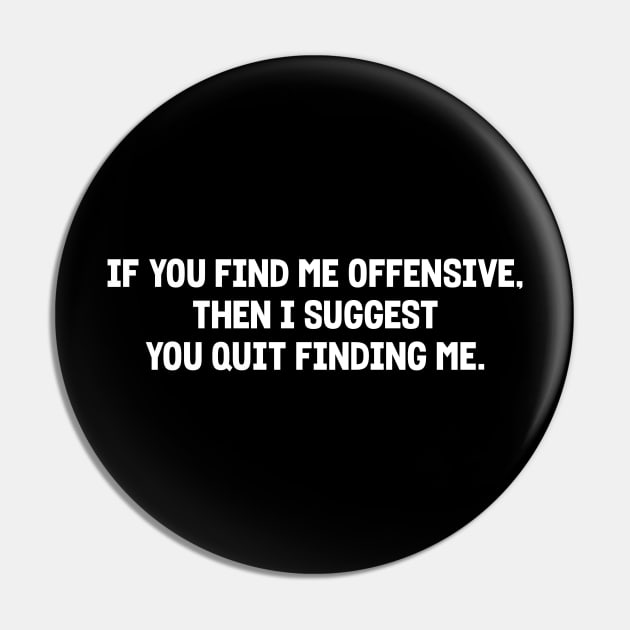 If you find me offensive Pin by Stacks