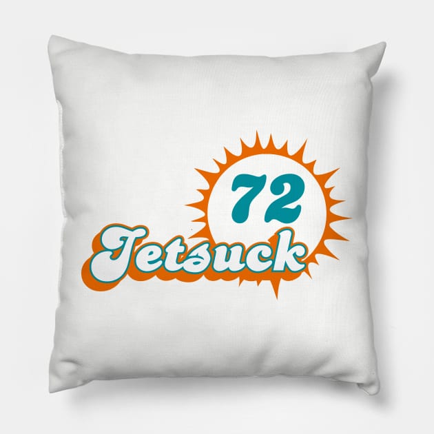 Jets Suck 72 Miami Dolphins Pillow by SaKaNa