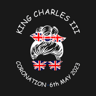 King Charles Coronation 2023 Messy Bun T-Shirt