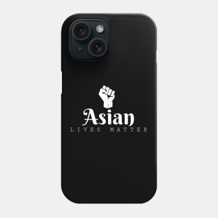 Asian Lives Matter Phone Case