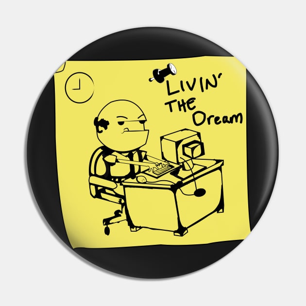 Livin the Dream Pin by tighttee