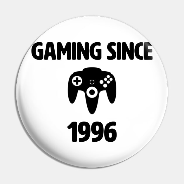 Gaming Since 1996 Pin by InTrendSick