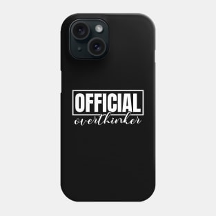 Official Overthinker Phone Case