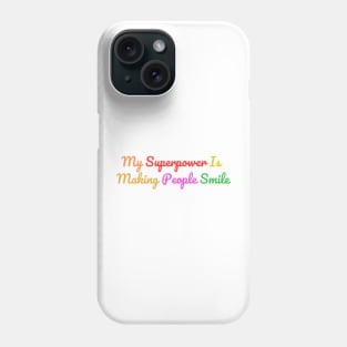 my superpower is making people smile Phone Case