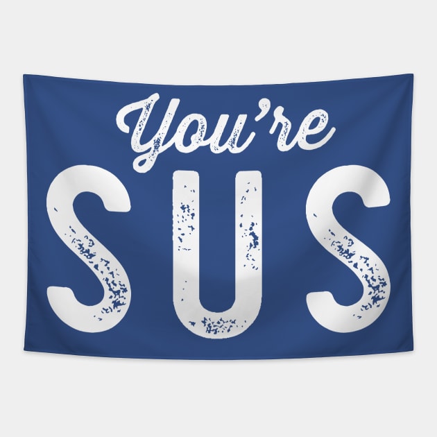 You're Sus Tapestry by N8I