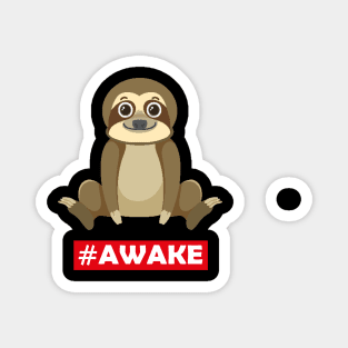 Awake funny slow lazy sloth design t-shirt Magnet