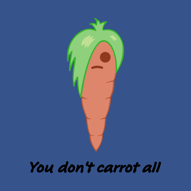 carrot you don't carrot all by veakihlo