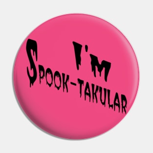 I'm Spook-takular Pin