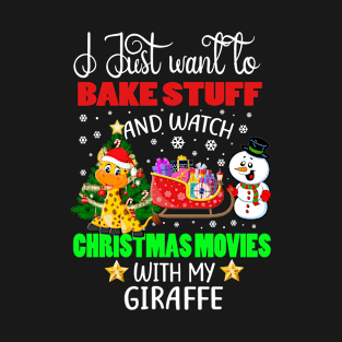 Bake Stuff And Watch Christmas Movies With My Giraffe Gift T-Shirt