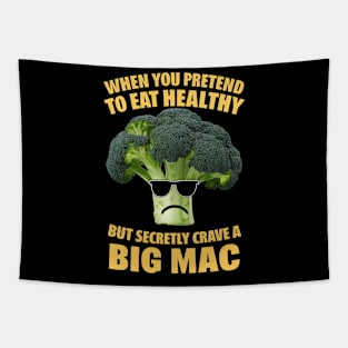 When you pretend to eat health but secretly crave a big mac Tapestry