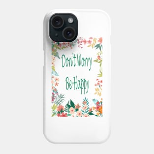 Be Happy...plus do not worry Phone Case