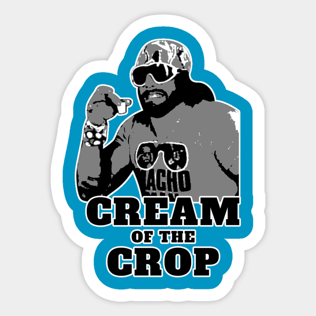 Macho Man Cream of the Crop - Macho Man - Sticker