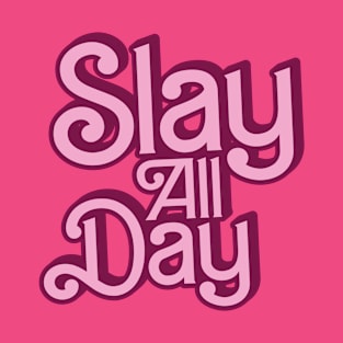 Slay all day // Barbie Style T-Shirt