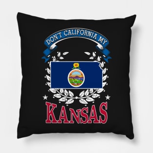 DON'T California My Kansas Pillow