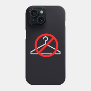 Just Say No To Wire Hangers Phone Case