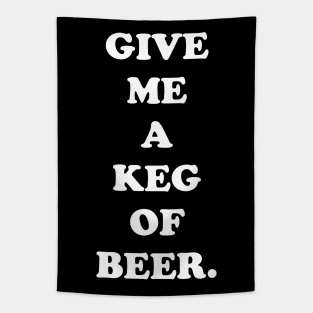 Give Me a Keg of Beer #2 Tapestry