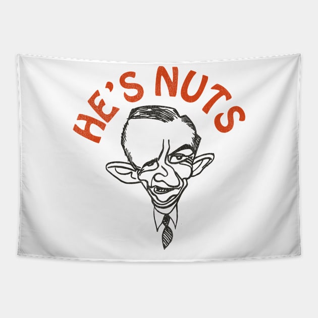 Ross Perot is Nuts! Tapestry by darklordpug