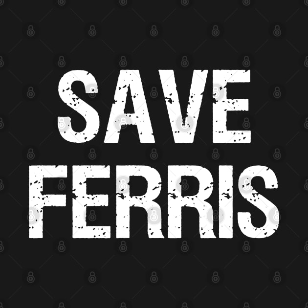 Save Ferris 80s by BateerMonster