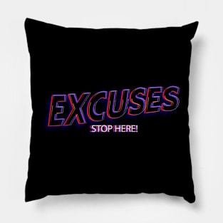 Excuses Stop Here Pillow