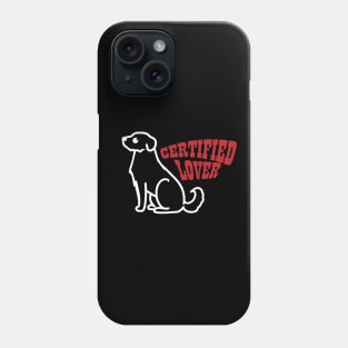 Certified Dog Lover Phone Case