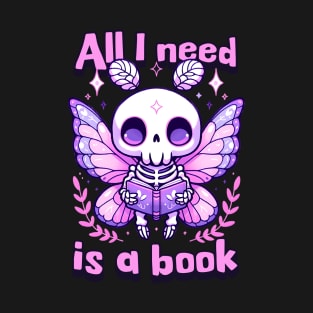 All I need is a Book Cute Kawaii Reader Moth T-Shirt