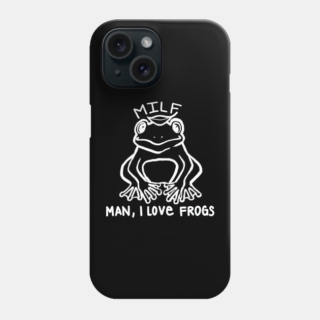 MILF Man I Love Frogs Phone Case by maramyeonni.shop