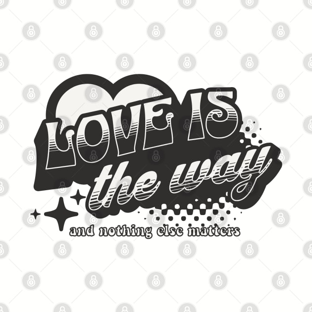 LOVE IS THE WAY-retro (grey) by Tripnotic