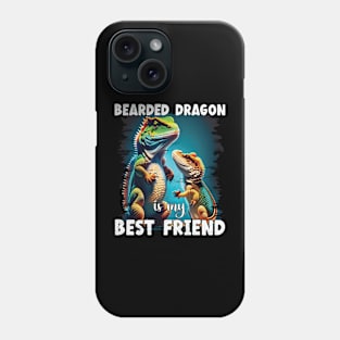 Bearded Dragon Is My Best Friend Lizard Lover Phone Case